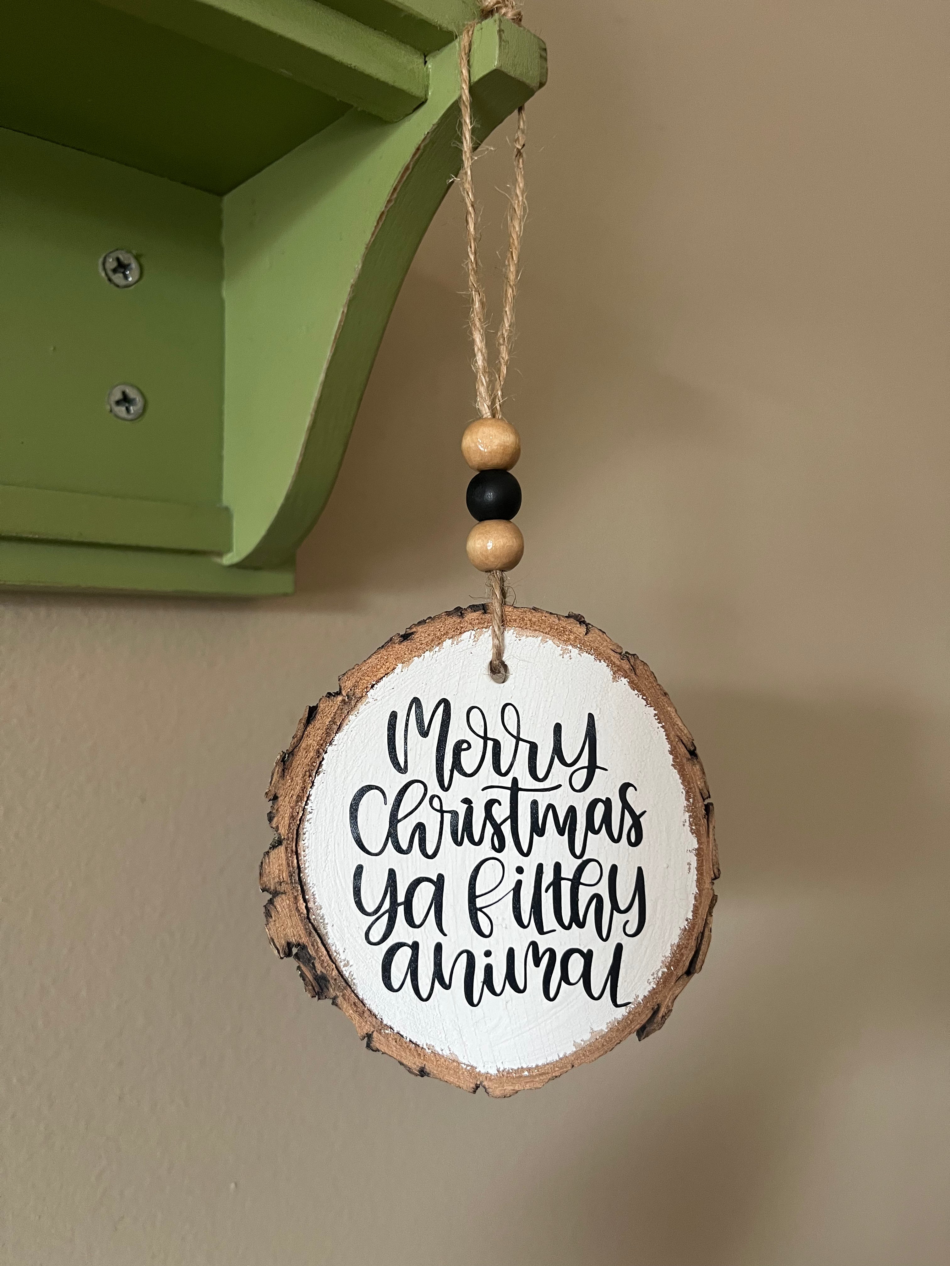 Merry Christmas Ya Filthy Animal Ornament